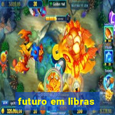 futuro em libras